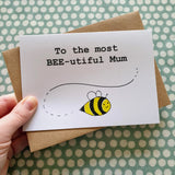 'To The Most BEE-utiful Mum' Card
